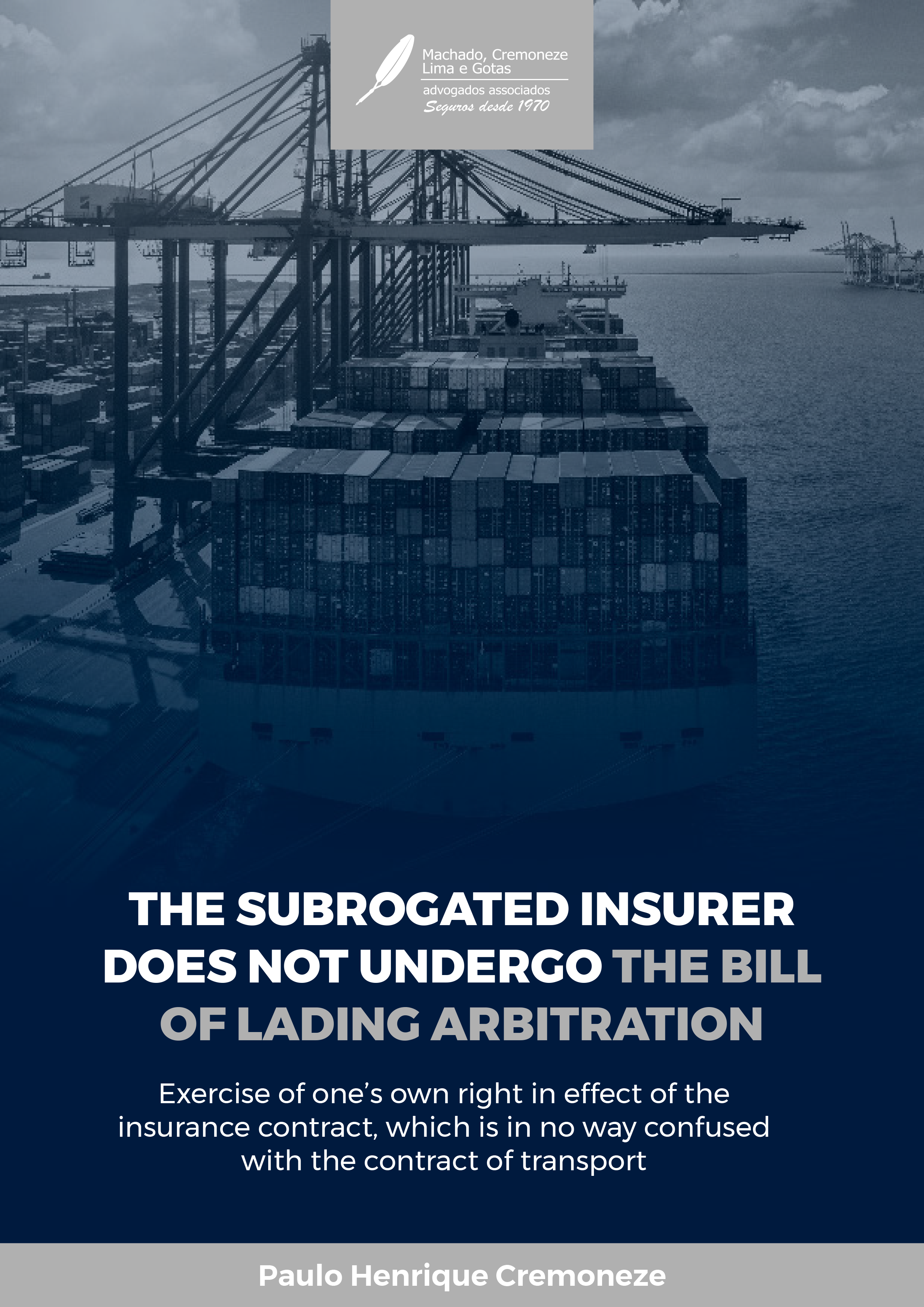 THE SUBROGATED INSURER DOES NOT UNDERGO THE BILL OF LADING ARBITRATION