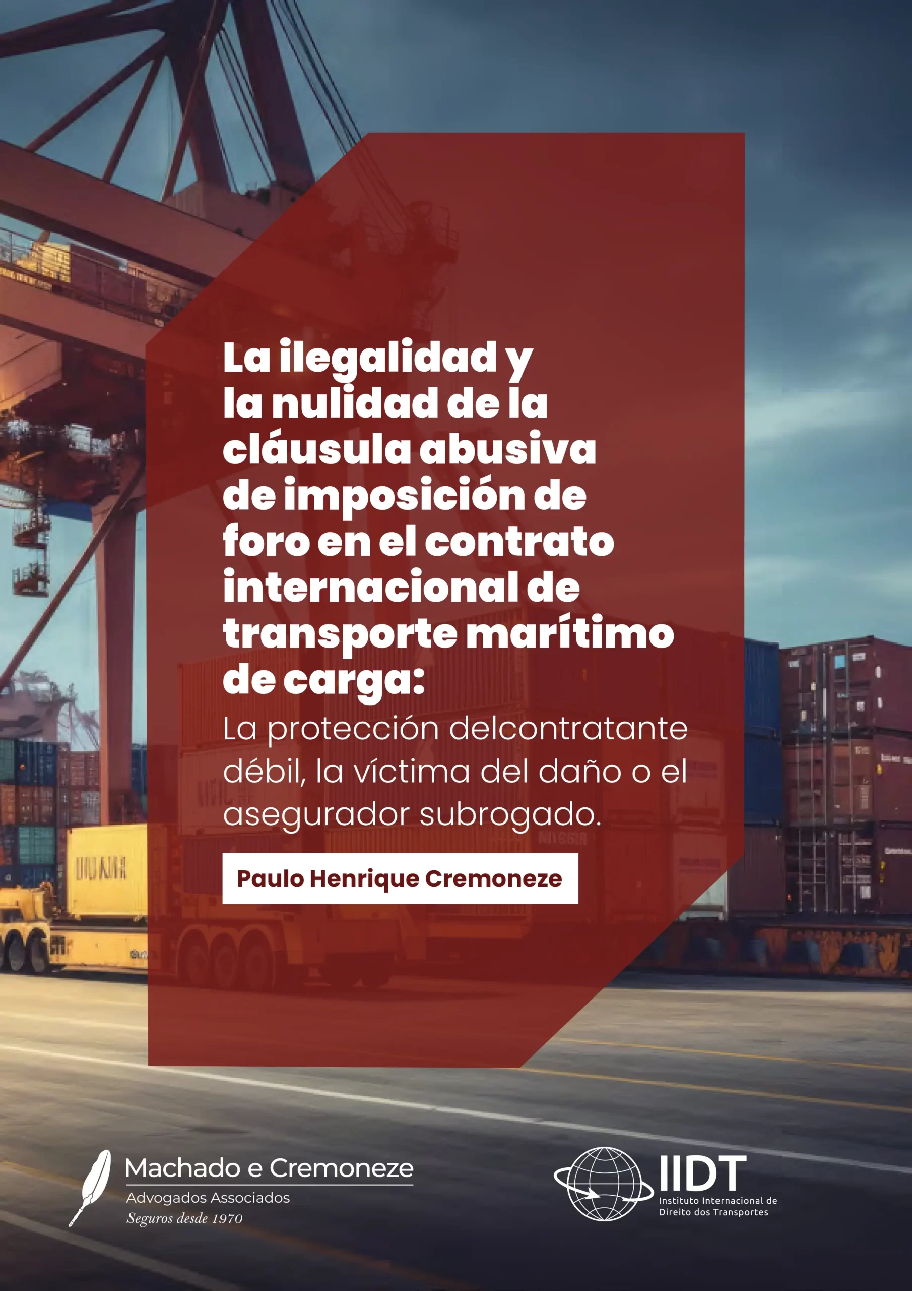 La ilegalidad y la nulidad de la cláusula abusiva de imposición de foro en el contrato internacional de transporte marítimo de carga