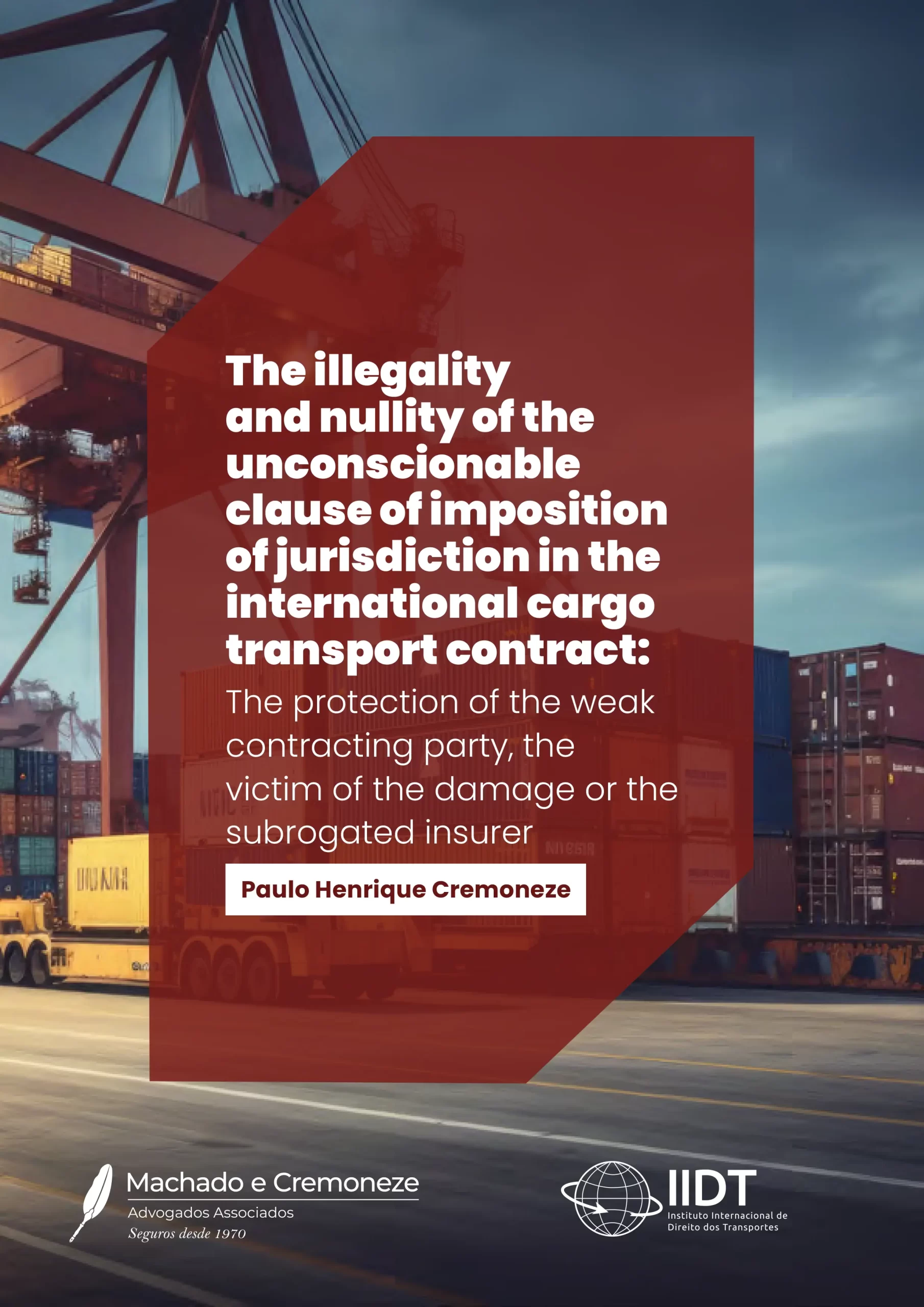 The illegality and nullity of the unconscionable clause of imposition of jurisdiction in the international cargo transport contract